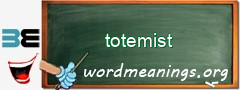 WordMeaning blackboard for totemist